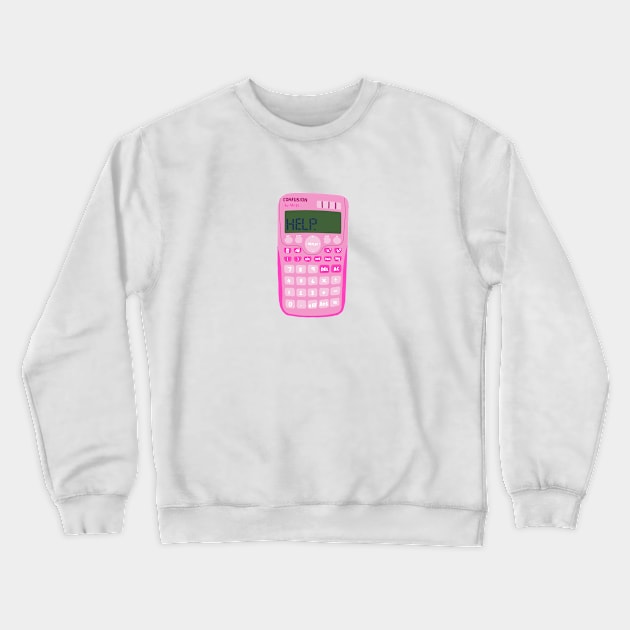 help calculator. Crewneck Sweatshirt by good scribbles